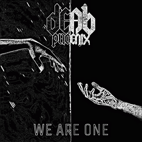 Dead Phoenix : We Are One